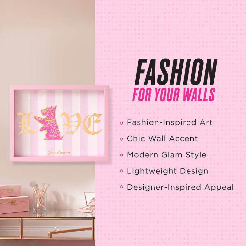 Add a touch of modern glam to your space with the Shadow Box Wall Art, 12″ x 16″. Featuring a chic pink, gold, and white design with a bear and the word “LOVE,” this framed art print blends fashion-inspired artistry with lightweight construction and designer appeal. Perfect as Juicy Couture wall art, it’s a stylish statement piece for any room.
