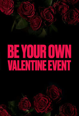 Red roses on a black background with pink text 'Be Your Own Valentine Event'.